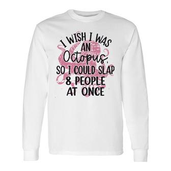 Letter I Wish I Was An Octopus Long Sleeve T-Shirt - Seseable