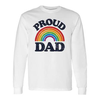 Lgbtq Proud Dad Gay Pride Lgbt Ally Rainbow Fathers Day Long Sleeve T-Shirt - Seseable
