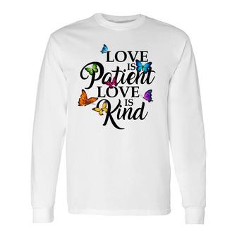 Love Is Patient Love Is Kind 1 Corinthians 13 Butterfly Art Long Sleeve T-Shirt T-Shirt | Mazezy