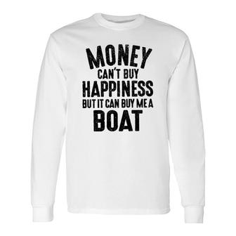 Money Cant Buy Happiness Saying Meaning Long Sleeve T-Shirt - Seseable