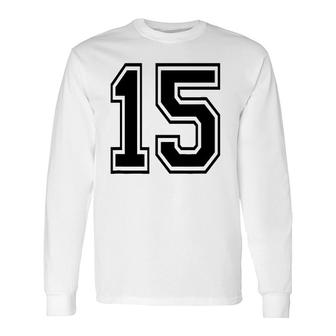 Number 15 Sports Jersey Player Uniform Number 15Th Birthday Long Sleeve T-Shirt - Seseable