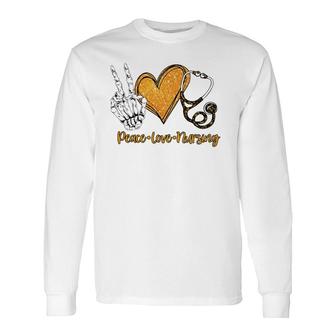 Peace & Love & Nursing Proud Healthcare Nurse Job Pride Long Sleeve T-Shirt - Seseable