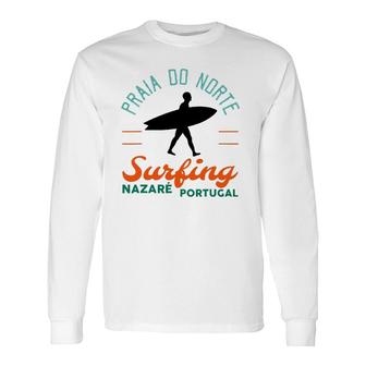 Praia Do Norte Surf Portugal Nazare Surfers Long Sleeve T-Shirt T-Shirt | Mazezy