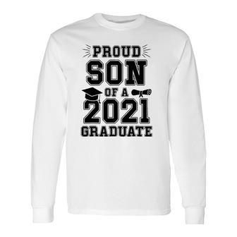 Proud Son Of A 2021 Graduate School Graduation Mom Dad Grad Long Sleeve T-Shirt - Seseable
