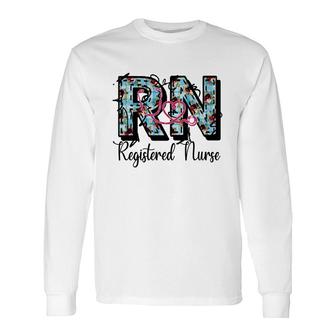 Registered Nurse Is For Hospital And Who New 2022 Long Sleeve T-Shirt - Seseable