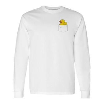 Rubber Duck In Pocket Rubber Duckie Long Sleeve T-Shirt T-Shirt | Mazezy