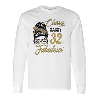 Sassy Classy And 32 Fabulous 32 Years Old Birthday Long Sleeve T-Shirt - Seseable
