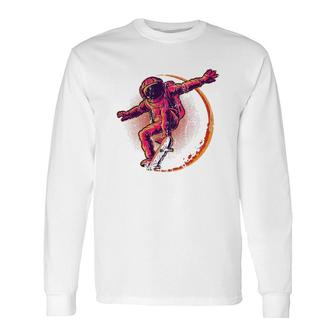 Skateboard Cosmonaut Space Science Astronaut Long Sleeve T-Shirt | Mazezy
