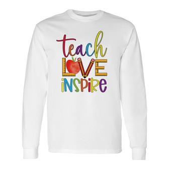 Students Are Inspired By The Teachers Teaching And Love Long Sleeve T-Shirt - Seseable