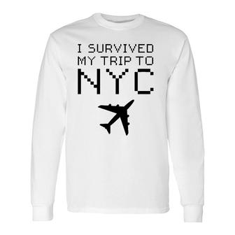 I Survived My Trip To Nyc New York I Love Ny Brooklyn Travel Long Sleeve T-Shirt T-Shirt | Mazezy