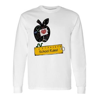 Teachers Appreciation School Rules Custom For Teacher Long Sleeve T-Shirt - Seseable