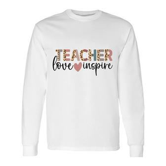 Teachers Are Inspirational People Because They Love Their Jobs Long Sleeve T-Shirt - Seseable