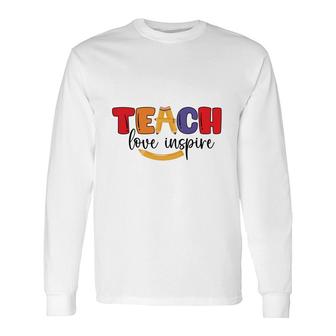 Teachers Are People Who Inspire Learning For Students With A Great Love Long Sleeve T-Shirt - Seseable