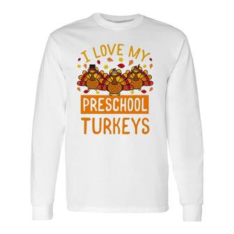 Thanksgiving Turkey Preschool Teacher Student School Long Sleeve T-Shirt - Seseable