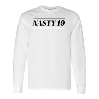 Top That Says Nasty 19 Cute 19Th Birthday Long Sleeve T-Shirt T-Shirt | Mazezy AU