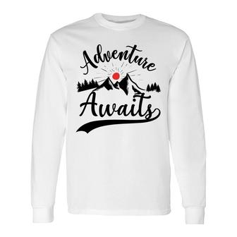 Travel Lover Believe That Adventure Awaits Them To Explore Long Sleeve T-Shirt - Seseable