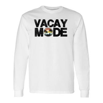 Vacay Mode On Cool Summer Vacation Long Sleeve T-Shirt T-Shirt | Mazezy