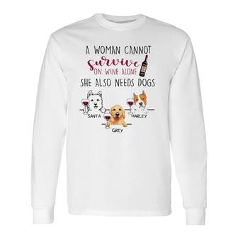 A Woman Cannot Survive On Wine Alone She Also Needs Dogs Santa Harley Grey Dog Name Long Sleeve T-Shirt - Seseable