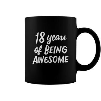 18 Years Of Being Awesome Idea 18 Years Old 18Th Birthday Coffee Mug - Seseable