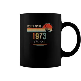 1973 Womens Rights Feminism Roe V Wade Pro Choice Coffee Mug