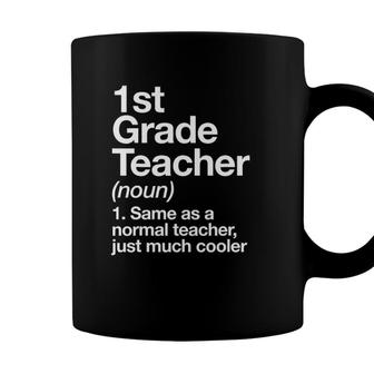 1St Grade Teacher Definition Funny Back To School First Day Coffee Mug - Seseable