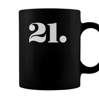 21St Birthday - 21 Years Old - Number 21 Ver2 Coffee Mug - Seseable