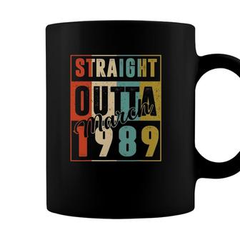 32 Years Old Birthday Gift Straight Outta March 1989 Ver2 Coffee Mug - Seseable