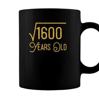 40 Years Old 40Th Birthday Gift Square Root Of 1600 Gift Coffee Mug - Seseable