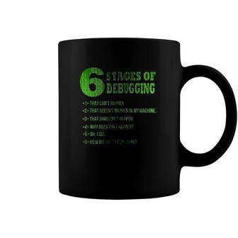 6 Six Stages Of Debugging Programming Error Coffee Mug | Mazezy
