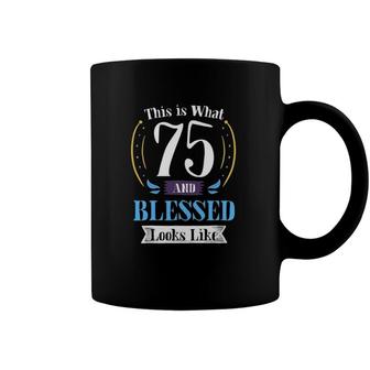 75 And Blessed 75Th Birthday Gift For Men Women Coffee Mug | Mazezy