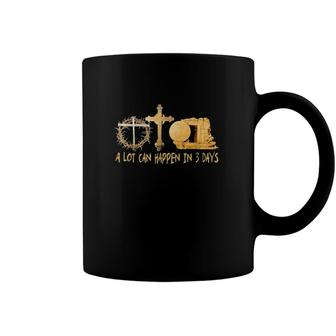 A Lot Can Happen In 3 Days Jesus Easter Religious Cross Coffee Mug | Mazezy