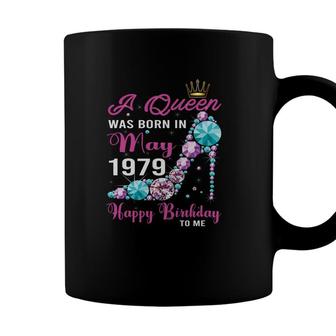A Queen Was Born In May 1979 Happy Birthday To Me 43Th Birthday 1979 Coffee Mug - Seseable