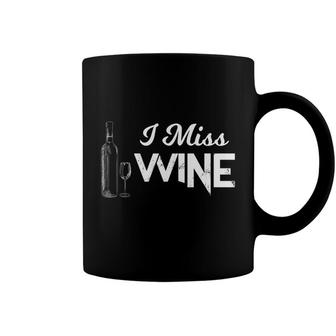 Alcohol I Miss Wine Tees Men Women Christmas Gifts Coffee Mug - Monsterry CA
