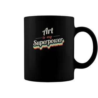 Art Is My Superpower Funny Gift Art Vintage Design Coffee Mug | Mazezy