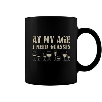 At My Age I Need Glasses Wine Lovers Drinking Gift Coffee Mug - Seseable