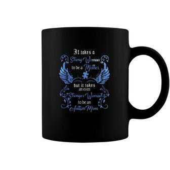 Autism Awareness Mom It Takes A Strong Woman To Be A Mother Coffee Mug | Mazezy