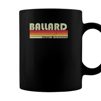 Ballard Surname Funny Retro Vintage 80S 90S Birthday Reunion Coffee Mug - Seseable