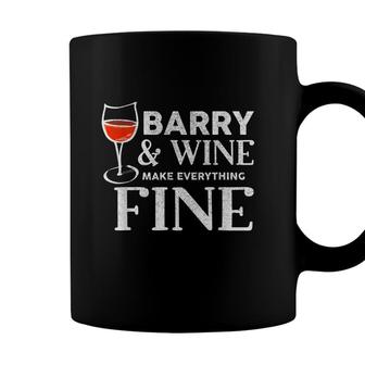 Barry And Wine Make Everything Fine Name Barrys Coffee Mug - Seseable