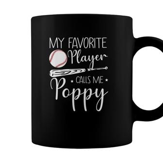 Baseball My Favorite Player Calls Me Poppy Grandpa Gift Coffee Mug - Seseable
