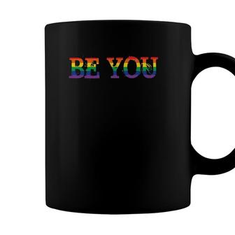 Be You Rainbow Gay Pride Month Lgbtq Gays Equality Rights Coffee Mug - Seseable