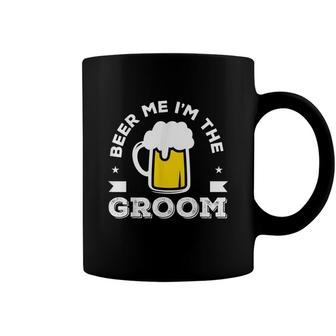 Beer Me Im The Groom Wedding Bachelor Party Coffee Mug - Seseable