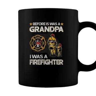 Before Is Was A Grandpa I Was A Firefighter Fathers Day Coffee Mug - Seseable