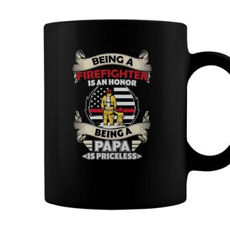 Being A Firefighter Is An Honor Being A Papa Is Priceless Coffee Mug - Seseable