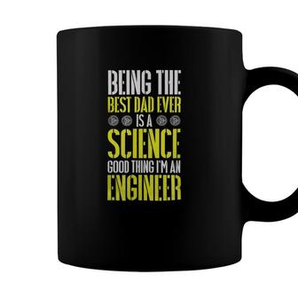 Being The Best Dad Ever Is A Science Engineer Coffee Mug - Seseable