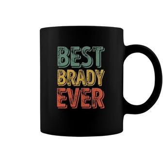 Best Brady Ever Funny Personalized First Name Brady Coffee Mug | Mazezy