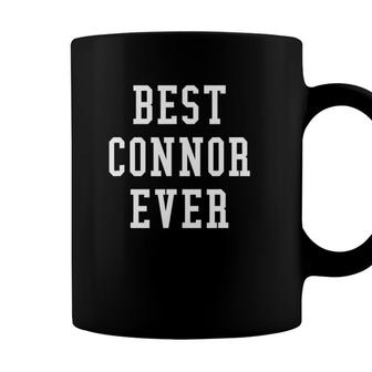 Best Connor Ever Cool Personalized First Name Gift Coffee Mug - Seseable