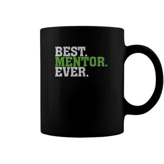 Best Mentor Ever Awesome Best Mentor Gift Coffee Mug | Mazezy