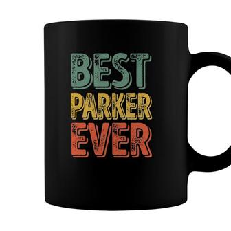 Best Parker Ever Funny Personalized First Name Parker Coffee Mug - Seseable