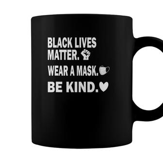 Black Lives Matter Wear A Mask Be Kind Coffee Mug - Seseable