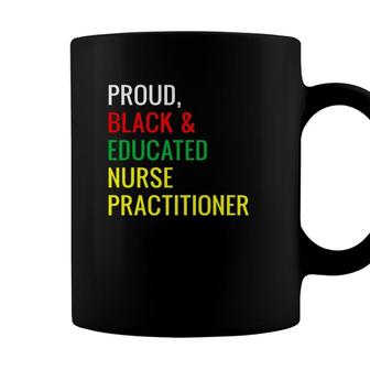 Black Proud Educated Nurse Practitioner Gifts Coffee Mug - Seseable